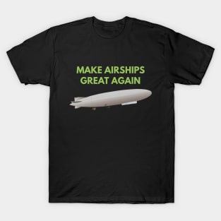 Make Airships Great Again T-Shirt